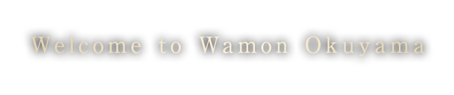 Welcome to Wamon Okuyama